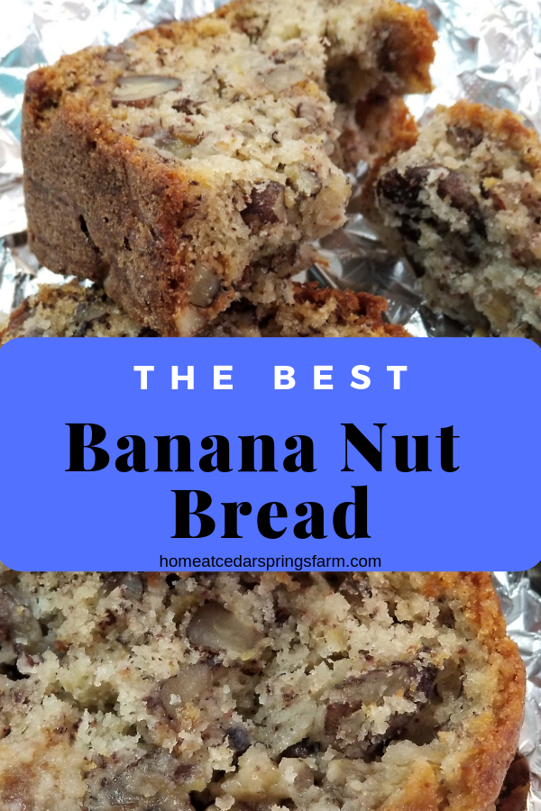 The Best Banana Nut Bread - Home at Cedar Springs Farm