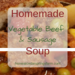 Homemade Vegetable Beef and Sausage Soup