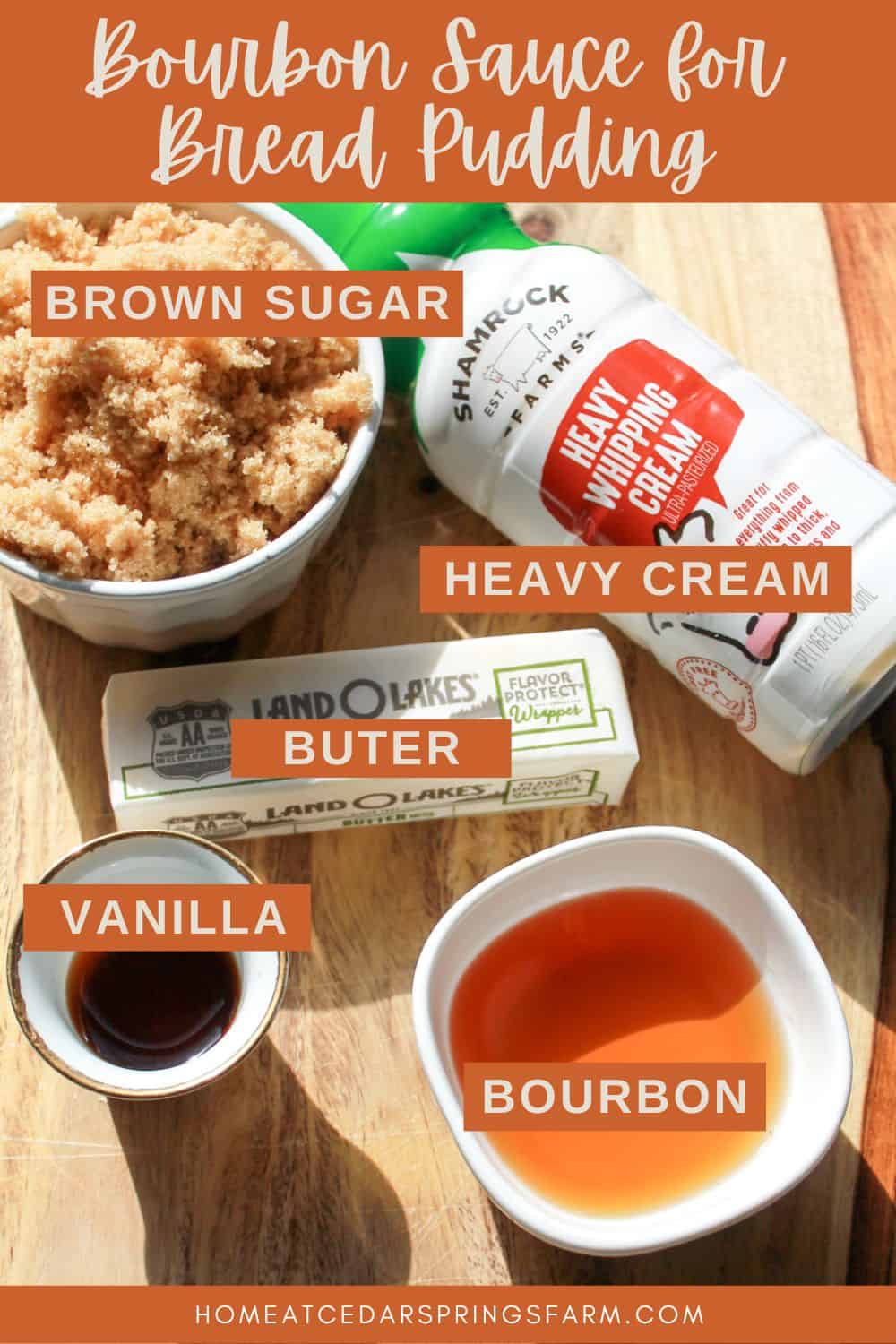 Ingredients needed to make bourbon sauce for the bread pudding with text overlay.