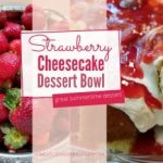 Layered Strawberry Cheesecake Bowl