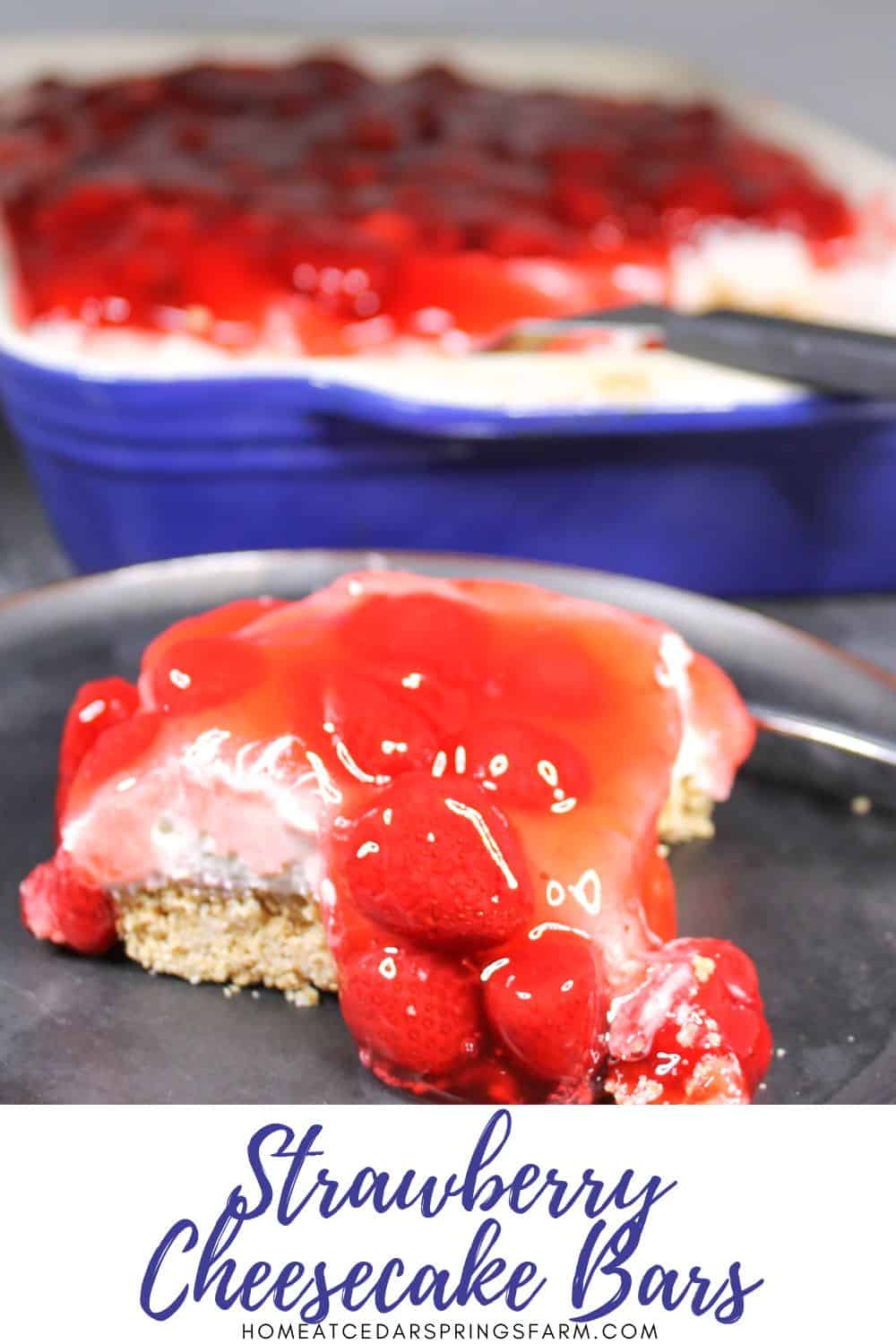Strawberry Cheesecake Bars in a baking dish and on a plate with text overlay.